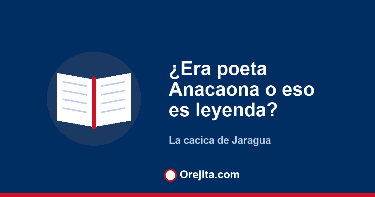 Portada azul de Orejita con la pregunta si Anacaona era poeta o es leyenda, sobre la cacica taína de Jaragua