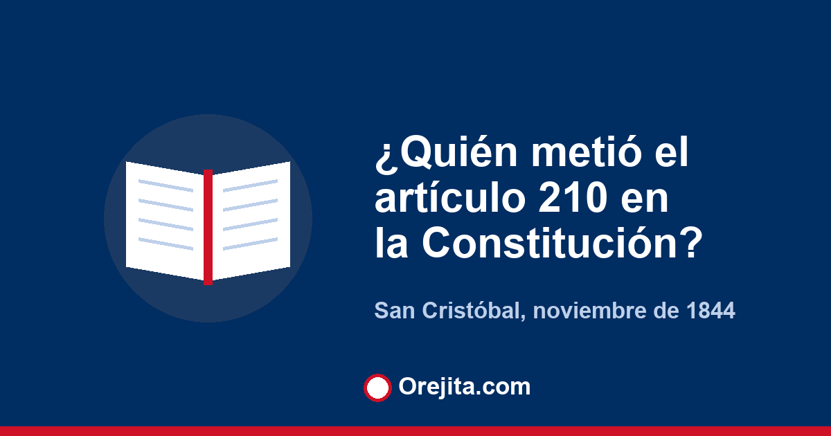 Portada azul de Orejita con la pregunta quién metió el artículo 210 en la Constitución dominicana de 1844, con un libro