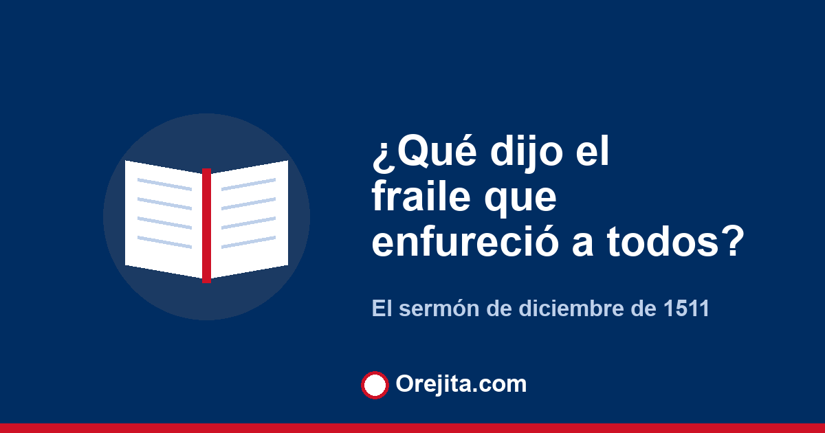 Portada azul de Orejita con la pregunta qué dijo el fraile que enfureció a la isla, sobre el sermón de fray Antón de Montesinos en 1511