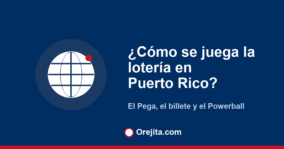 Portada azul de Orejita con la pregunta cómo se juega la lotería en Puerto Rico, Pega, billete de la Tradicional y Powerball